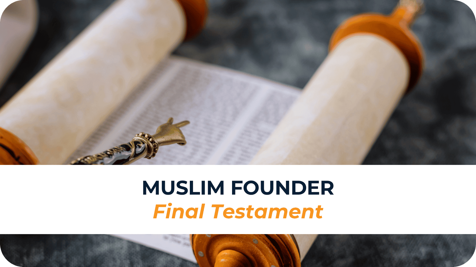 Muslim Founder's Final Testament